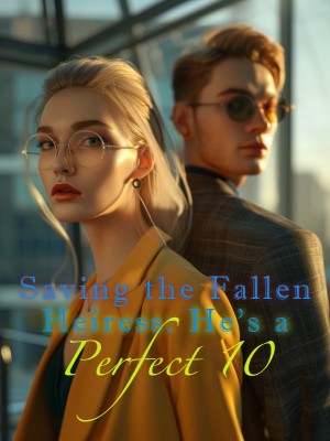 Saving the Fallen Heiress: He's a Perfect 10,