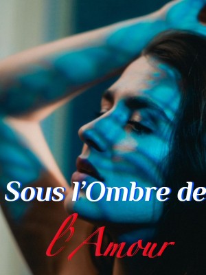 Sous l'Ombre de l'Amour