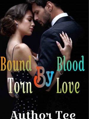 Bound By Blood Torn By Love,Thomi14