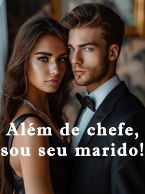 Além de chefe, sou seu marido!