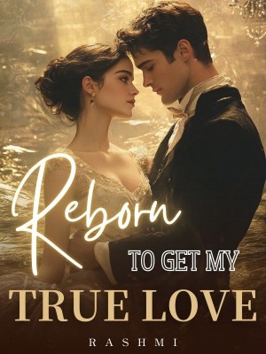 Reborn To Get My True Love,Rashmi