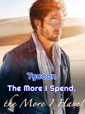 Tycoon: The More I Spend, the More I Have!,