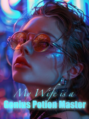 My Wife is a Genius Potion Master