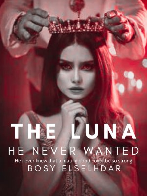 The Luna He Never Wanted