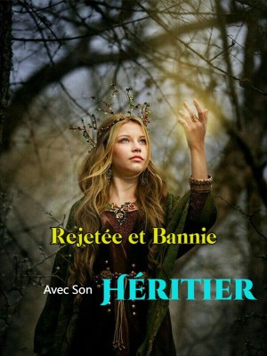 Rejetée et Bannie Avec Son Héritier