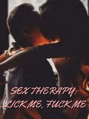 SEX THERAPY: LICK ME, FUCK ME,Prince Lucian .