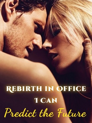 Rebirth in Office: I Can Predict the Future,