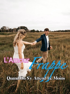L'Amour Frappe Quand On S'y Attend Le Moins