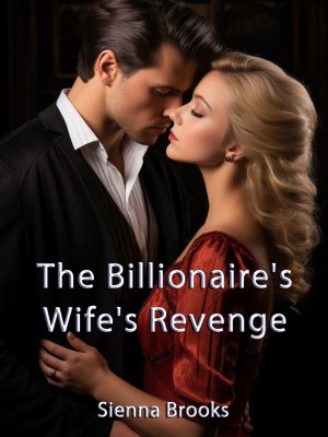 The Billionaire's Wife's Revenge,Sienna Brooks