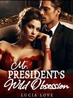 Mr. President's Wild Obsession,Lucia Love