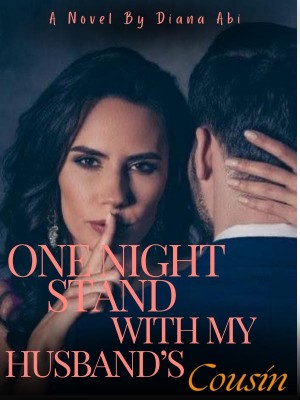 One Night Stand With My Husband's Cousin,Diana Abi