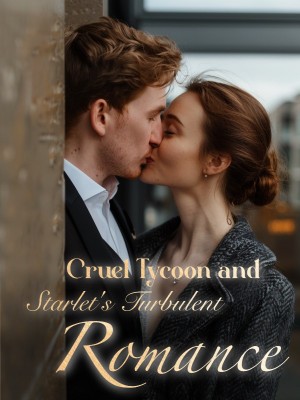 Cruel Tycoon and Starlet's Turbulent Romance,