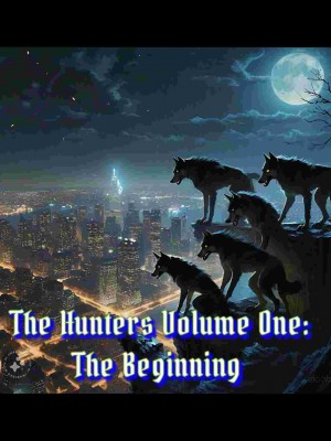 The Hunters Volume One: The Beginning