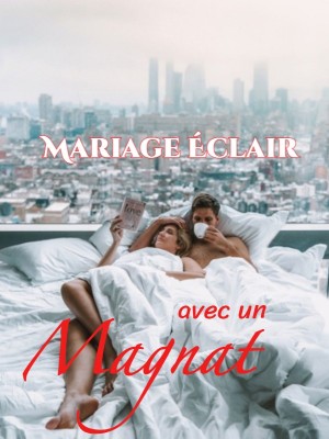 Mariage Éclair avec un Magnat