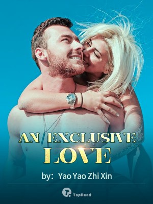 An Exclusive love,Yao Yao Zhi Xin