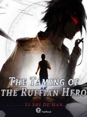 The Taming of the Ruffian Hero,Yi Shi De Han
