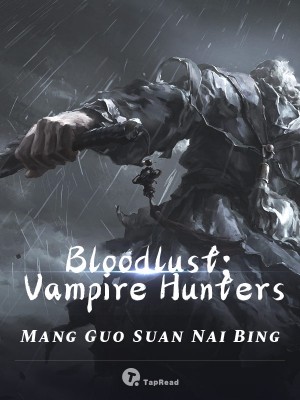 Bloodlust: Vampire Hunters,Mang Guo Suan Nai Bing