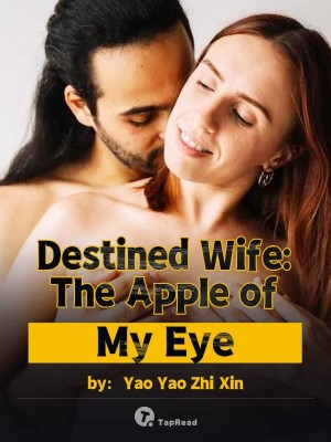 Destined Wife: The Apple of My Eye,Yao Yao Zhi Xin