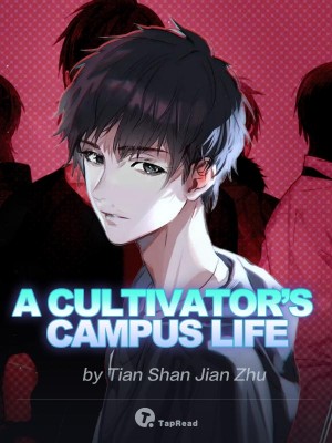 A Cultivator’s Campus Life,Tian Shan Jian Zhu