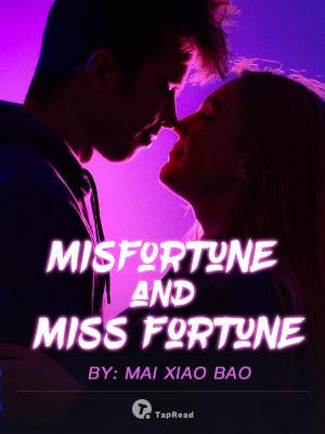 Misfortune and Miss Fortune