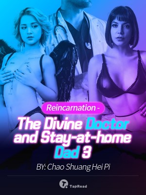 Reincarnation - The Divine Doctor and Stay-at-home Dad 3