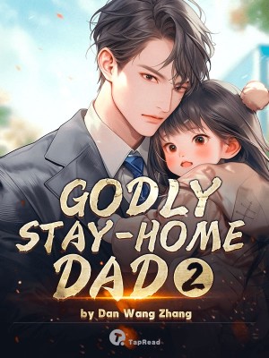 Godly Stay-Home Dad 2,Dan Wang Zhang