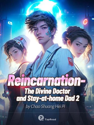 Reincarnation - The Divine Doctor and Stay-at-home Dad 2,Chao Shuang Hei Pi