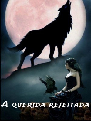 A querida rejeitada