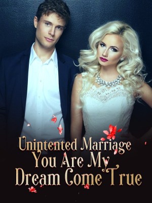 Unintended Marriage: You Are My Dream Come True,