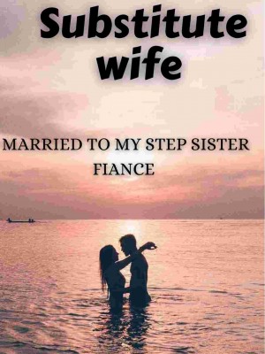 Married To My Step Sister Fiance,Fik ky