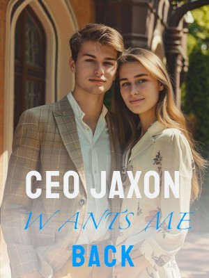 CEO JAXON WANTS ME BACK,Eleanor Smith