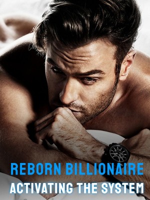Reborn Billionaire: Activating the System