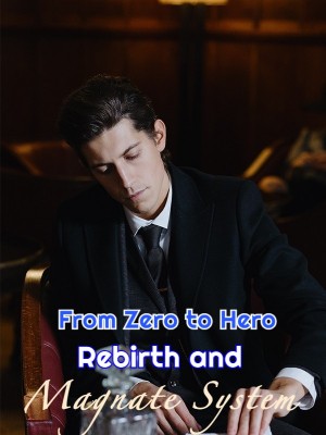 From Zero to Hero: Rebirth and Magnate System,