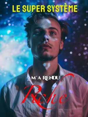 Le Super Système m'a Rendu Riche