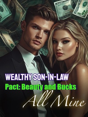 Wealthy Son-In-Law Pact: Beauty and Bucks All Mine,