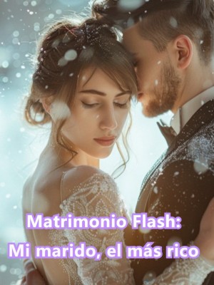 Matrimonio Flash: Mi marido, el más rico