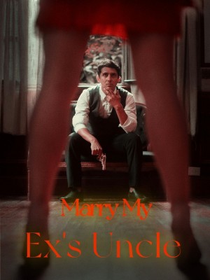 Marry My Ex's Uncle,