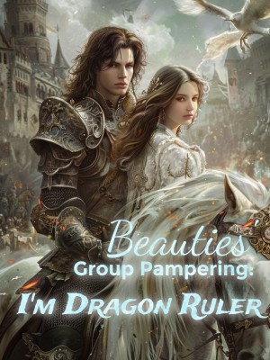 Beauties' Group Pampering: I'm Dragon Ruler,