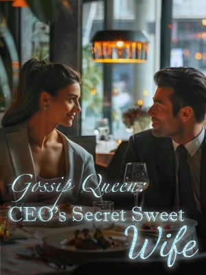 Gossip Queen: CEO's Secret Sweet Wife,