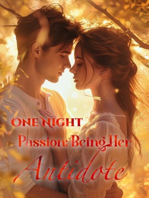 One Night Passion: Being Her Antidote,