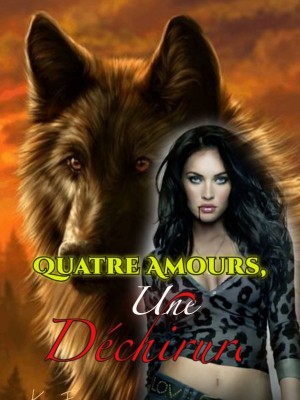 Quatre Amours, Une Déchirure