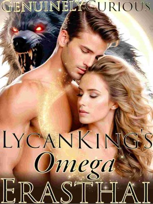 Lycan King's Omega Erasthai,Genuinely Curious