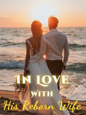 In Love With His Reborn Wife