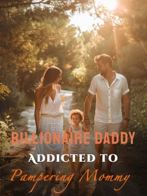 Billionaire Daddy: Addicted to Pampering Mommy