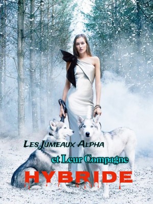 Les Jumeaux Alpha et Leur Compagne Hybride