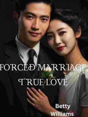 Forced Marriage, True Love