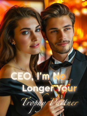 CEO, I'm No Longer Your Trophy Partner,