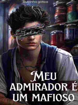 Meu admirador é um mafioso