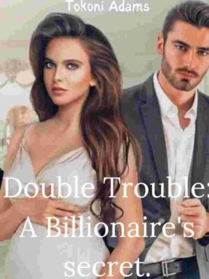 Double Trouble: A Billionaire's Secret,Tokoni Adams