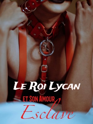 Le Roi Lycan et Son Amour Esclave